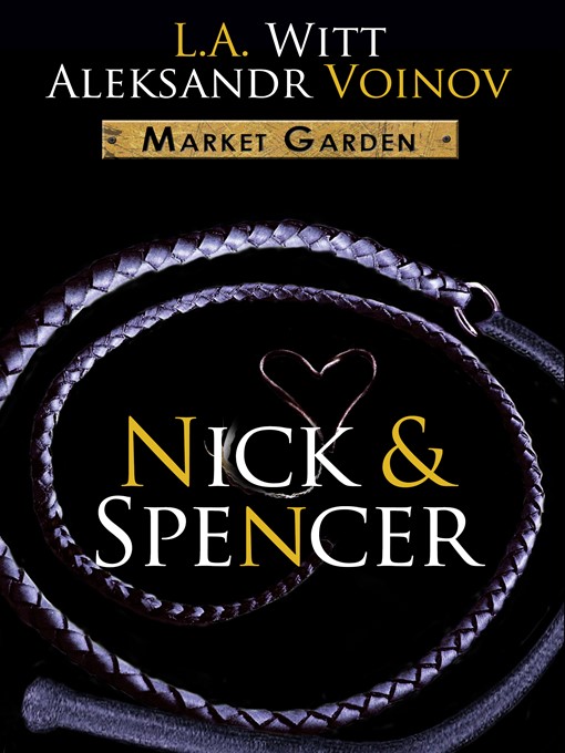 Title details for Nick & Spencer by L.A. Witt - Available
